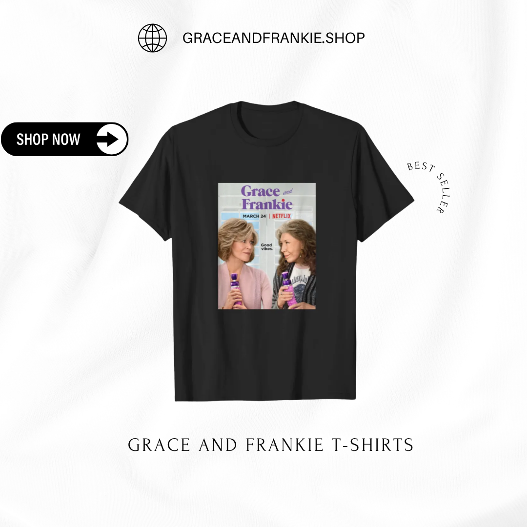 Grace And Frankie LA 2403 T-shirts Grace And Frankie T-Shirts
